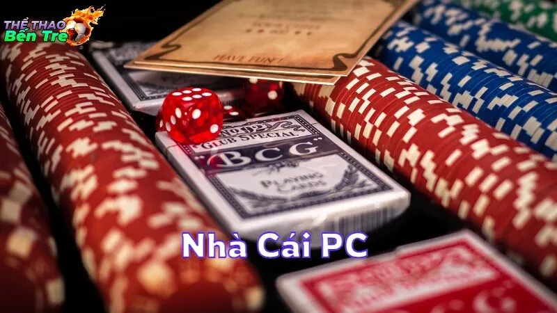 Nhà Cái PC Ưu Điểm Khi Trải Nghiệm